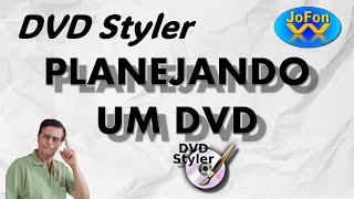 DVD Styler  O passo a passo de um bom planejamento para criar um DVD [upl. by Sirovaj]