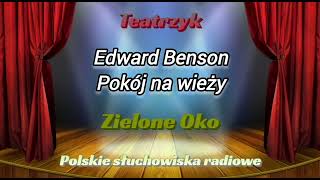 Słuchowisko  Teatrzyk Zielone Oko  Pokój na wieży  Edward Benson [upl. by Dahij]