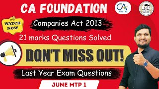 CA Foundation  Companies Act 2013  Last Year Exam Questions amp Solutionsn MTP 1  21 marks Focus [upl. by Subocaj465]