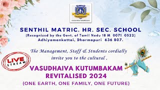 Vasudhaiva Kutumbakam Revitalised  2024  Senthil Matric HR Sec School Adhiyaman kottai Dharmapuri [upl. by Naynek]