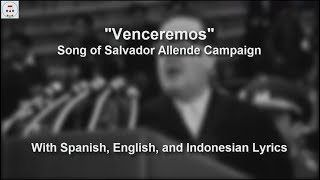 Venceremos  Salvador Allendes Campaign Song  With Lyrics [upl. by Ayotal]