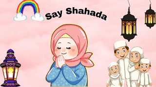 Say Shahada Poem  Kids Poem  Islamic Rhymes [upl. by Nwonknu]