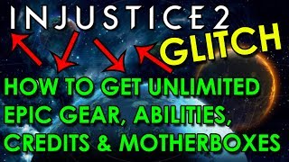 INJUSTICE 2 GLITCH How to get Unlimited Epic Gear Credits Motherboxes [upl. by Nahama265]