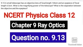 A small telescope has an objective lens of focal length 144cm and an eyepiece of focal length 60cm [upl. by Yboj]