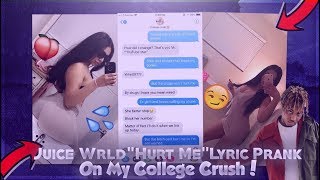 JUICE WRLD quotHURT MEquot LYRIC PRANK ON COLLEGE CRUSHGONE WRONG [upl. by Muire]