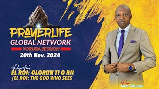 PrayerLife Global Network  Yoruba Session  El Roi The God who sees  20th Nov 2024 [upl. by Anavoig]