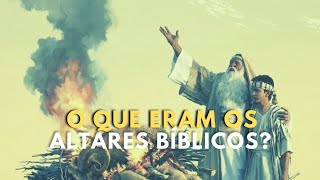 COMO ERAM OS ALTARES NOS TEMPOS BÍBLICOS  OS SURPREENDENTES SEGREDOS DOS ALTARES SAGRADOS [upl. by Flodnar]