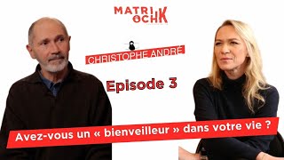 Christophe André  Avezvous un « bienveilleur » dans votre vie  34 [upl. by Lraep]