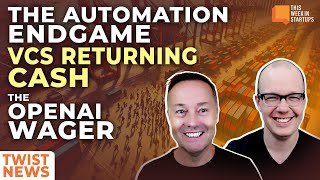 The Automation Endgame VCs Returning Cash and the OpenAI Wager  E2019 [upl. by Mcguire]