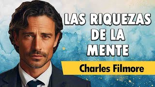 La Clave De La Prosperidad LAS RIQUEZAS DE LA MENTE  Charles Filmore  AUDIOLIBRO COMPLETO [upl. by Anitroc]