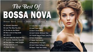 Bossa Nova Best Songs  Jazz Bossa Nova Covers Of Popular Songs  Bossa Nova Relaxing [upl. by Htnicayh649]