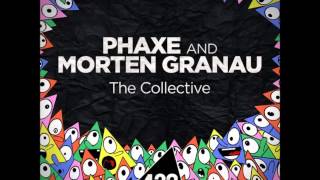 Phaxe amp Morten Granau  The Collective [upl. by Man147]