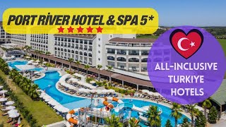 Best all inclusive resorts Turkey  Port River Hotel amp Spa 5 2024 Side Antalya 4K [upl. by Vivia244]