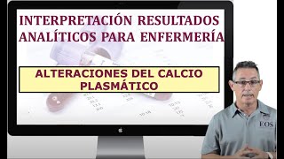 12 INTERPRETACIÓN RESULTADOS ANALÍTICOS ALTERACIONES DEL CALCIO PLASMÁTICO [upl. by Feltie]