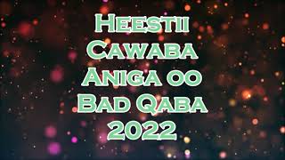 CAAWABA ANIGO BAD QABA  HEES CUSUB 2022  RENEW [upl. by Cyler]