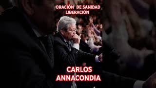 Carlos Annacondia Oración de Sanidad y liberación fe diosteama amor dios jesús liberación [upl. by Larue755]