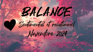 ♎ BALANCE SENTIMENTAL ❤️  NOVEMBRE 2024 [upl. by Karolina583]