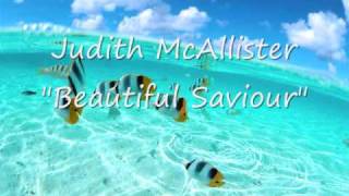 Judith McAllister Beautiful Saviour [upl. by Aggy]