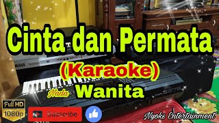 CINTA DAN PERMATA KARAOKE Nada Wanita [upl. by Farkas]