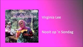 Virginia Lee  Nooit op n Sondag [upl. by Yllatan]