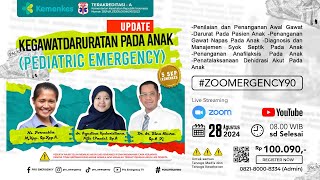 Webinar Kegawatdaruratan Pada Anak Pediatric Emergency  ZOOMERGENCY 90 [upl. by Farhsa901]