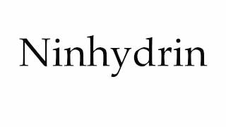 How to Pronounce Ninhydrin [upl. by Lust838]