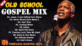 50 OLD SCHOOL GOSPEL  BEST OLD SCHOOL GOSPEL MUSIC ALL TIME  CLASSIC GOSPEL LYRICS MUSIC [upl. by Idnic729]