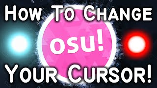 How To Change Your Cursor In osu [upl. by Tybalt875]