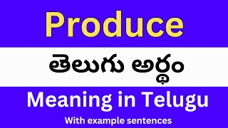 Produce meaning in telugu with examples  Produce తెలుగు లో అర్థం Meaning in Telugu [upl. by Araic67]