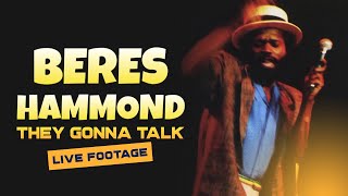 Beres Hammond  They Gonna Talk Live Performance [upl. by Harak]