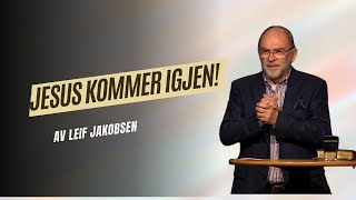 Jesus kommer igjen Av Leif Jakobsen [upl. by Ariait]