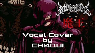 BRAND OF SACRIFICE  Demon King（Vocal Cover）by CHI4QUI [upl. by Radford994]