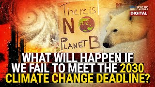 What will happen if we fail to meet the 2030 climate change deadline  Need to Know [upl. by Nonohcle]