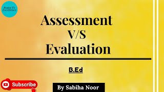 Difference between Assessment and Evaluation  Assessment for Learning  Sabiha Noor [upl. by Trubow]