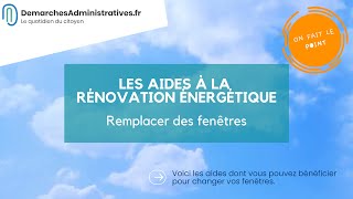 Remplacer des fenêtres  quelles sont les aides à la rénovation énergétique [upl. by Ponton689]