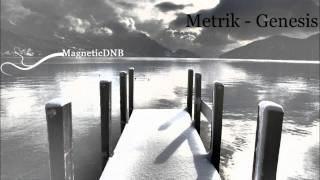 Metrik  Genesis HQ Full Song [upl. by Miriam]