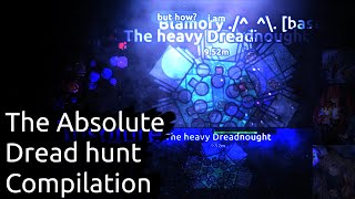 The Absolute Arrasio Dreadnoughts V2 Hunt Compilation SeptemberNovember [upl. by Kimon776]