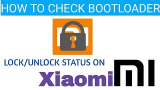 How to check bootloader lockunlock status on xiaomi [upl. by Yreneh365]