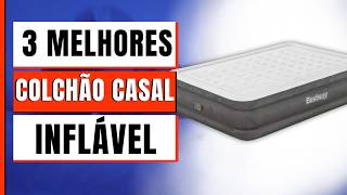 Colchão Casal Inflável 3 Melhores Colchão Casal Inflável [upl. by Takeshi908]