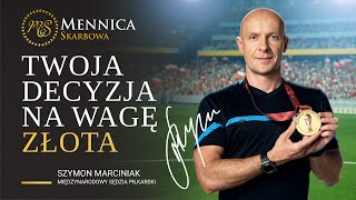 Twoja decyzja na wagę złota  Mennica Skarbowa x Szymon Marciniak [upl. by Ramhaj]