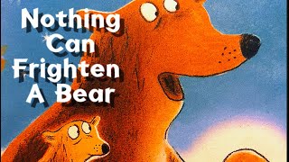 Children’s Read Aloud Story Books  Nothing Frightens A Bear cartoon abcd reels english reels [upl. by Donelle]