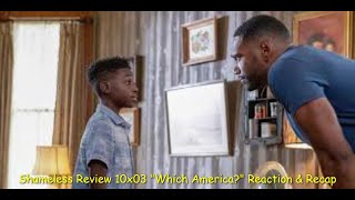 Shameless Review 10x03 quotWhich Americaquot Reaction amp Recap [upl. by Miun143]