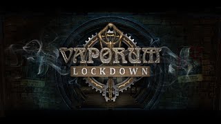 Découverte de Vaporum Lockdown [upl. by Ecinrahs871]