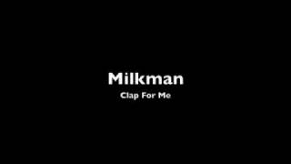 Milkman Clap for Me [upl. by Flora]