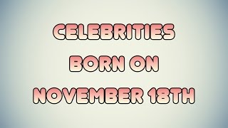 Celebrities born on November 18th [upl. by Aieki562]