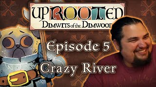 Uprooted Ep 5  Crazy River  Funny DampD Mini Campaign [upl. by Miyasawa]