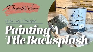 DIY Tile Backsplash Transformation with Annie Sloan Chalk Paint  Home Decor Tutorial [upl. by Eileme]