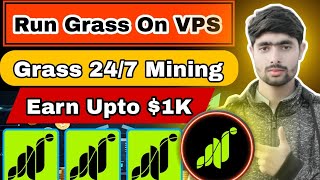 Grass Airdrop Grass Unlimited Token Grass 247 Mining VPS for Grass Mining Grass Season 2 [upl. by Glialentn]