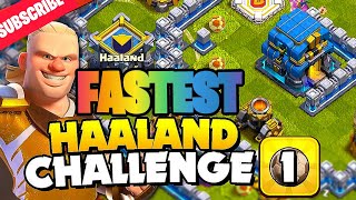 Fastest 3 Star Payback Time  Haaland Challenge 1 Clash of Clans [upl. by Anialahs874]