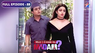 FULL EPISODE 88  Chaprasi kaise bann gaya Sajan  May I Come In Madam starbharat [upl. by Assilram802]